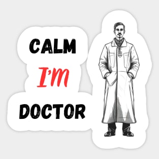 Calm I'M Doctor Sticker